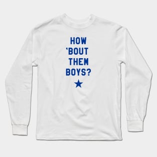 How 'Bout Them Boys? II Long Sleeve T-Shirt